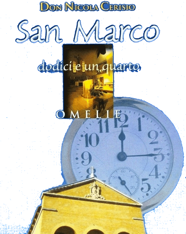 Omelie di Don Nicola Cerisio - Messa San Marco dodici e un quarto